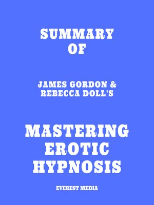 cover image of Summary of James Gordon & Rebecca Doll's Mastering Erotic Hypnosis